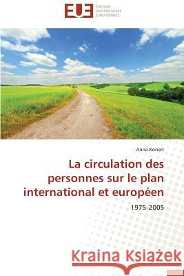 La Circulation Des Personnes Sur Le Plan International Et Européen Konert-A 9783838183039 Editions Universitaires Europeennes