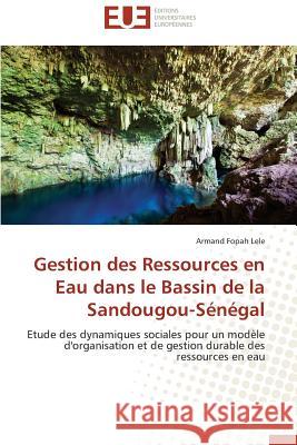 Gestion Des Ressources En Eau Dans Le Bassin de la Sandougou-Sénégal Lele-A 9783838183091