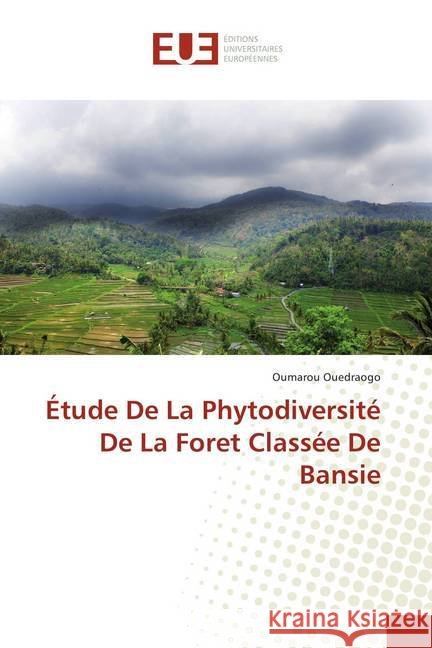 Étude De La Phytodiversité De La Foret Classée De Bansie Ouedraogo, Oumarou 9783838183558