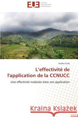 L Effectivité de l'Application de la Ccnucc Cisse-I 9783838184166 Editions Universitaires Europeennes