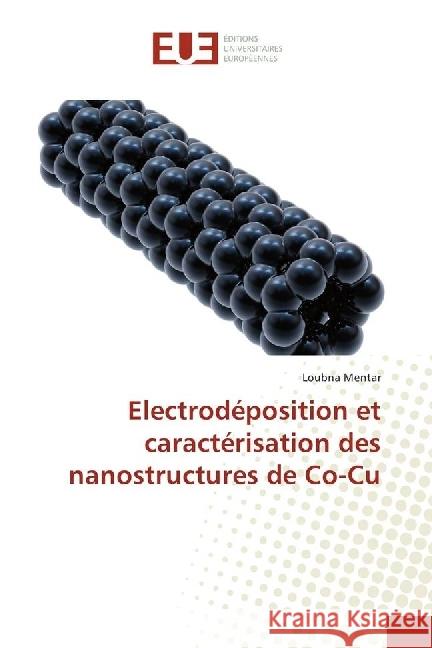 Electrodéposition et caractérisation des nanostructures de Co-Cu Mentar, Loubna 9783838184241