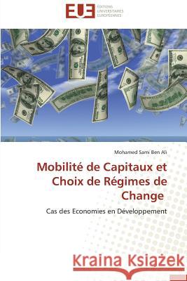 Mobilité de Capitaux et Choix de Régimes de Change : Cas des Economies en Développement Ben Ali, Mohamed Sami 9783838184562