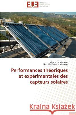 Performances Théoriques Et Expérimentales Des Capteurs Solaires Collectif 9783838184586 Editions Universitaires Europeennes
