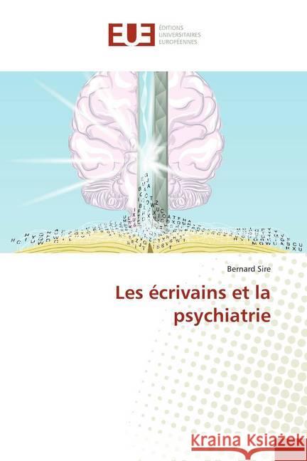 Les écrivains et la psychiatrie Sire, Bernard 9783838185842