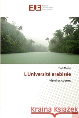 L'Université arabisée Musleh, Tarek 9783838186849 Éditions universitaires européennes