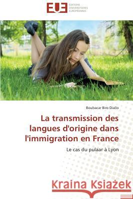 La Transmission Des Langues d'Origine Dans l'Immigration En France Diallo-B 9783838187433