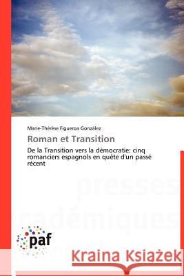 Roman Et Transition Marie-Th R. Se Figuero 9783838188010 Presses Acad Miques Francophones