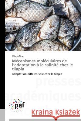 Mécanismes Moléculaires de L Adaptation À La Salinité Chez Le Tilapia Tine-M 9783838188294