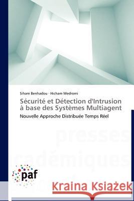 Sécurité Et Détection d'Intrusion À Base Des Systèmes Multiagent Collectif 9783838188300 Presses Acad Miques Francophones