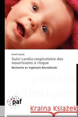 Suivi Cardio-Respiratoire Des Nourrissons À Risque Yacoub-E 9783838189000