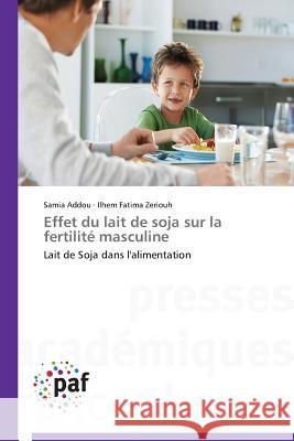 Effet Du Lait de Soja Sur La Fertilité Masculine Collectif 9783838189116 Presses Academiques Francophones