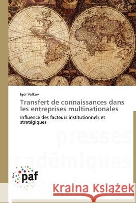 Transfert de Connaissances Dans Les Entreprises Multinationales Igor Volkov 9783838189178