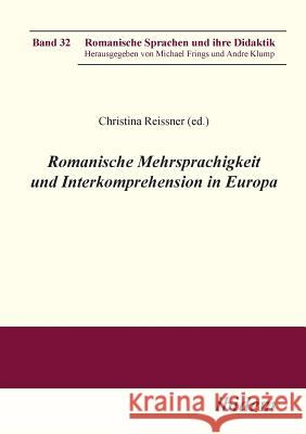 Romanische Mehrsprachigkeit und Interkomprehension in Europa. Michael Frings, Andre Klump, Christina Reissner 9783838200729 Ibidem Press