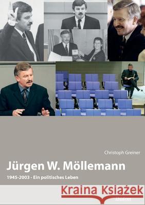 J�rgen W. M�llemann. 1945-2003. Ein politisches Leben Christoph Greiner 9783838201122 Ibidem Press