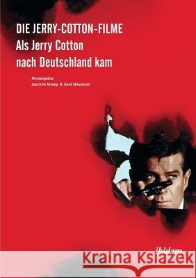 Die Jerry-Cotton-Filme. Als Jerry Cotton nach Deutschland kam Kramp, Joachim 9783838202136 ibidem