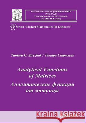 Analytical Functions of Matrices. Tamara G Stryzhak 9783838202693 Ibidem Press