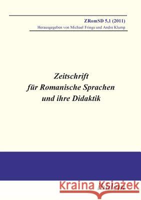 Zeitschrift für Romanische Sprachen und ihre Didaktik. Heft 5.1 Michael Frings, Andre Klump 9783838202709