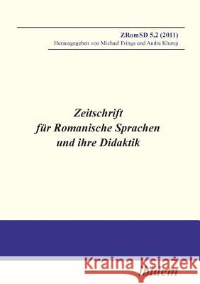 Zeitschrift für Romanische Sprachen und ihre Didaktik. Heft 5.2 Michael Frings, Andre Klump 9783838203706