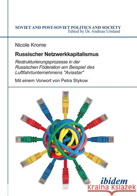 Russischer Netzwerkkapitalismus : Restrukturierungsprozesse in der Russischen Föderation am Beispiel des Luftfahrtunternehmens 