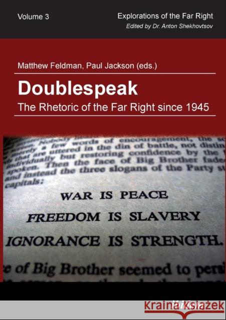 Doublespeak: The Rhetoric of the Far Right since 1945. Feldman, Matthew 9783838205540 Ibidem Press