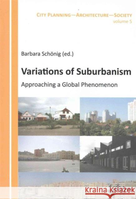 Variations of Suburbanism: Approaching a Global Phenomenon Schönig, Barbara 9783838207094