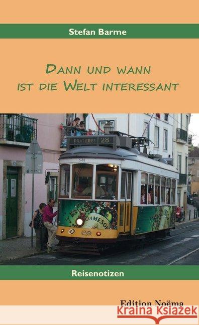 Dann und wann ist die Welt interessant Barme, Stefan 9783838207735 ibidem