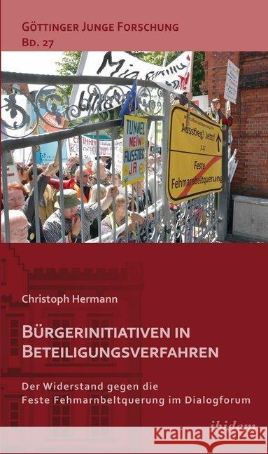 Bürgerinitiativen in Beteiligungsverfahren : Der Widerstand gegen die Feste Fehmarnbeltquerung im Dialogforum Hermann, Christoph 9783838208053