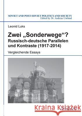 Zwei Sonderwege? Russisch-deutsche Parallelen und Kontraste (1917-2014). Vergleichende Essays Leonid Luks, Andreas Umland 9783838208237