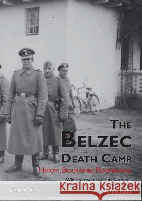 Belzec Death Camp: History, Biographies, Remembrance Chris Webb 9783838208268