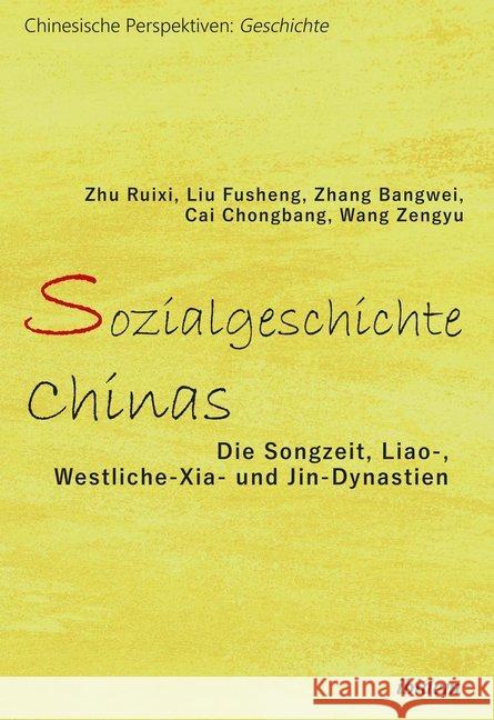 Sozialgeschichte Chinas : Die Songzeit, Liao-, Westliche-Xia- und Jin-Dynastien Ruixi, Zhu; Fusheng, Liu; Bangwei, Zhang 9783838208343