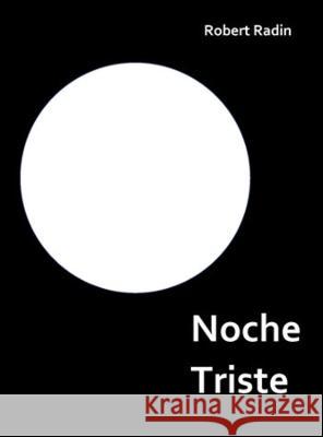 Noche Triste: A Memoir of Anorexia Robert Radin 9783838209036 Ibidem Press