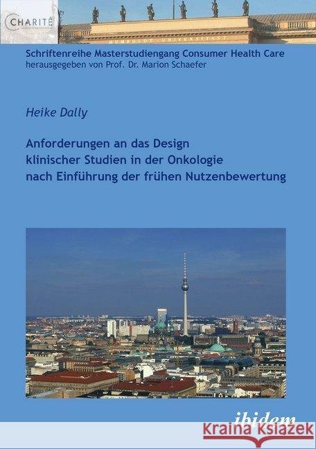 Anforderungen an das Design klinischer Studien in der Onkologie nach Einführung der frühen Nutzenbewertung Dally, Heike 9783838209333