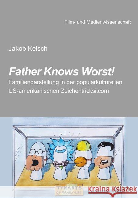 Father Knows Worst! Kelsch, Jakob 9783838212418 ibidem