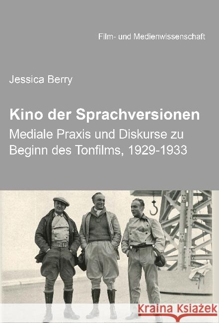 Kino der Sprachversionen : Mediale Praxis und Diskurse zu Beginn des Tonfilms, 1929-1933 Berry, Jessica 9783838212715 ibidem