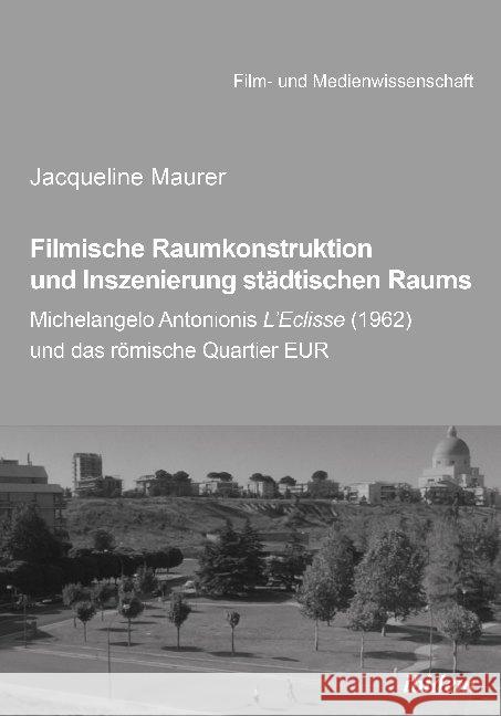 Filmische Raumkonstruktion und Inszenierung städtischen Raums Maurer, Jacqueline 9783838212722