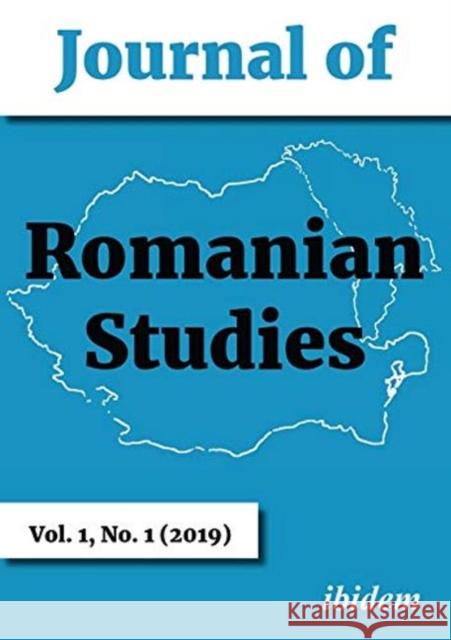 Journal of Romanian Studies: Volume 1,1 (2019) Beissinger, Margaret 9783838212944