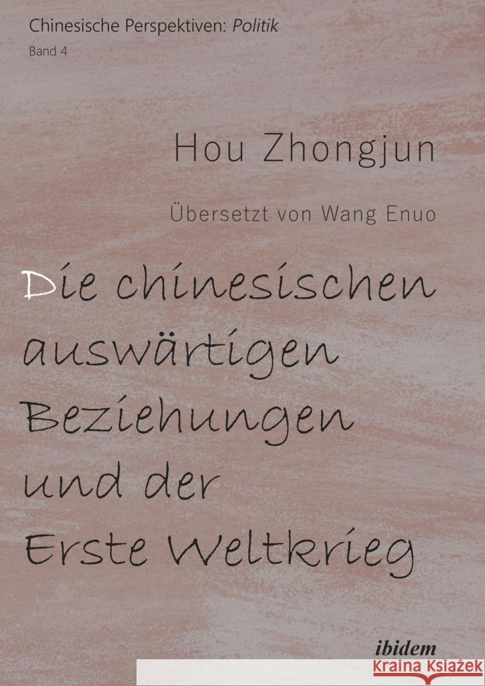 Die chinesischen auswärtigen Beziehungen und der Erste Weltkrieg Zhongjun, Hou 9783838213552