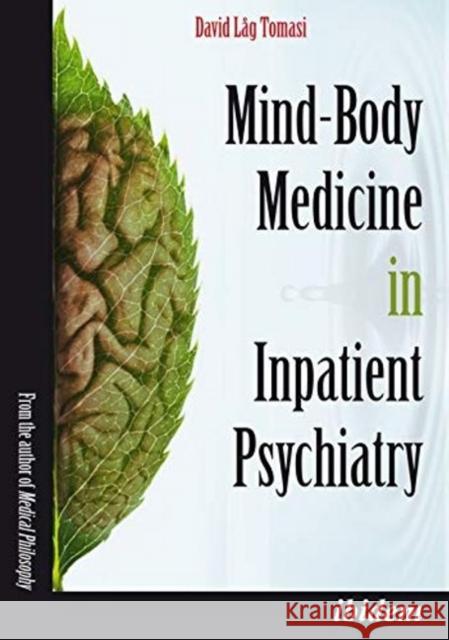 Mind-Body Medicine in Inpatient Psychiatry David L. Tomasi Nonna Aydinyan-Allaire 9783838213651 Ibidem Press