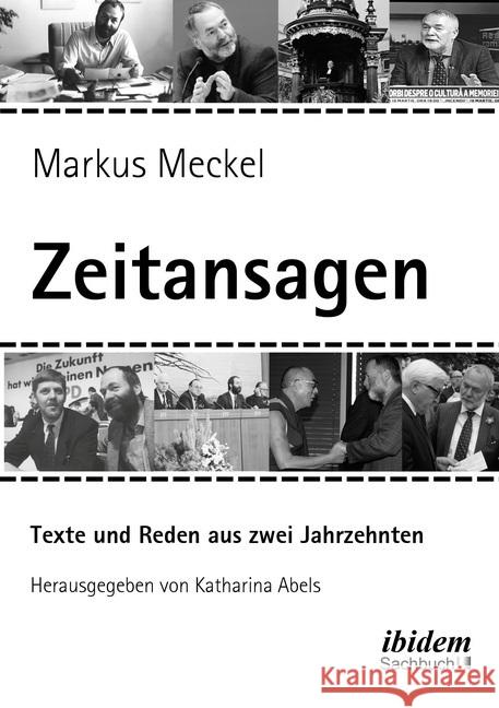 Markus Meckel: Zeitansagen. Texte und Reden : Herausgegeben von Katharina Abels Meckel, Markus; Abels, Katharina 9783838213958 ibidem