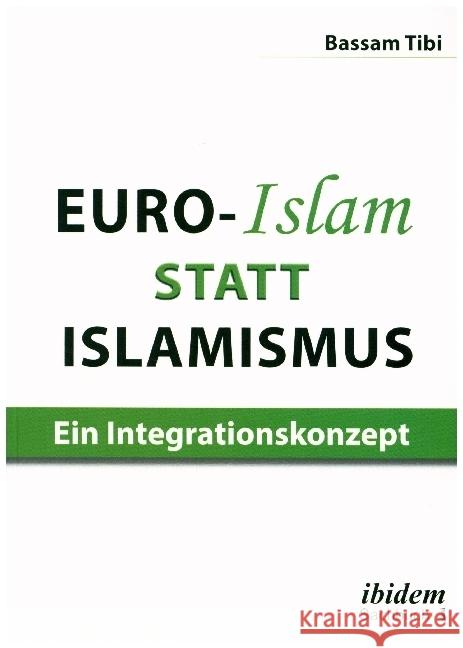 Euro-Islam statt Islamismus Tibi, Bassam 9783838214030