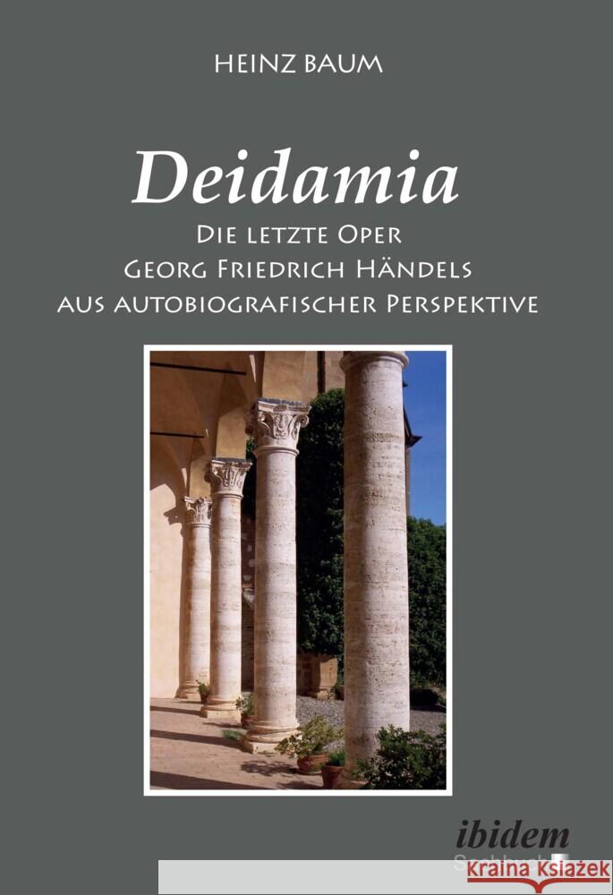 Deidamia: Die letzte Oper Georg Friedrich Händels aus autobiografischer Perspektive Baum, Heinz 9783838214436