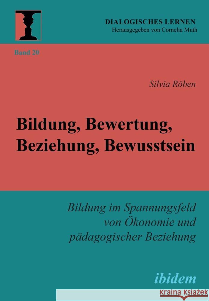 Bildung, Bewertung, Beziehung, Bewusstsein Röben, Silvia 9783838214702