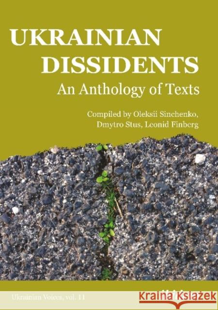 Ukrainian Dissidents: An Anthology of Texts Dmytro Stus Leonid Finberg Oleksii Sinchenko 9783838215518 Ibidem Press