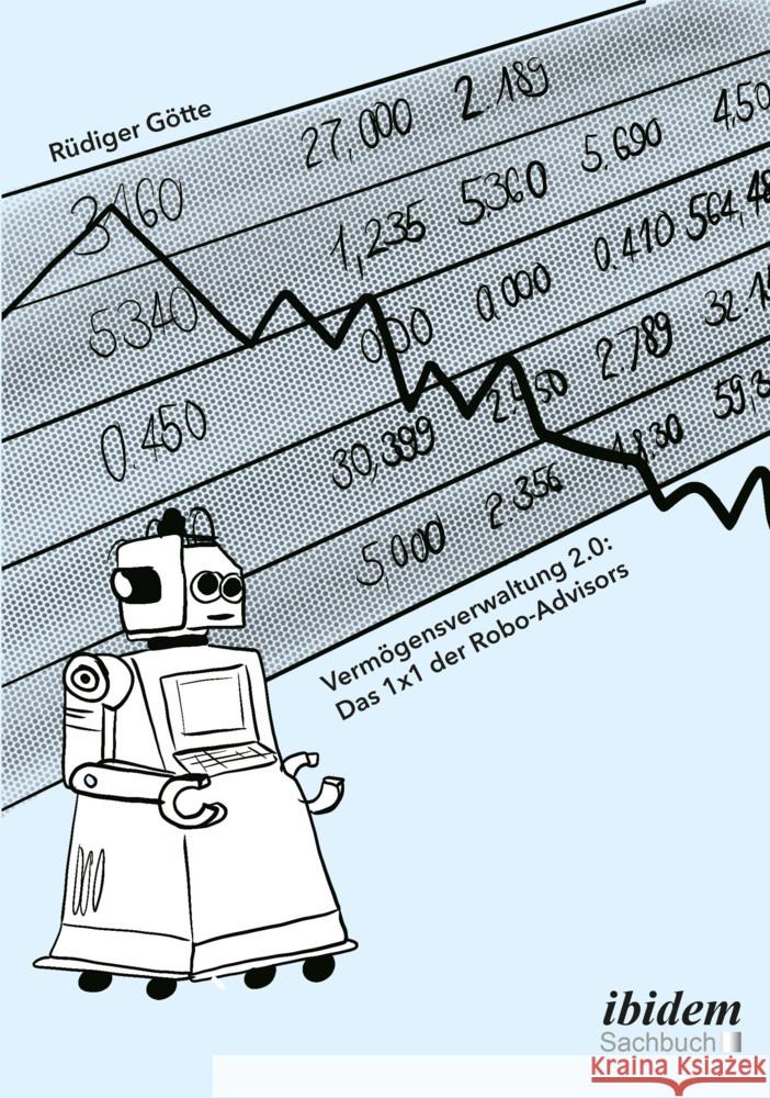 Vermögensverwaltung 2.0: Das 1x1 der Robo-Advisors Götte, Rüdiger 9783838215792 ibidem