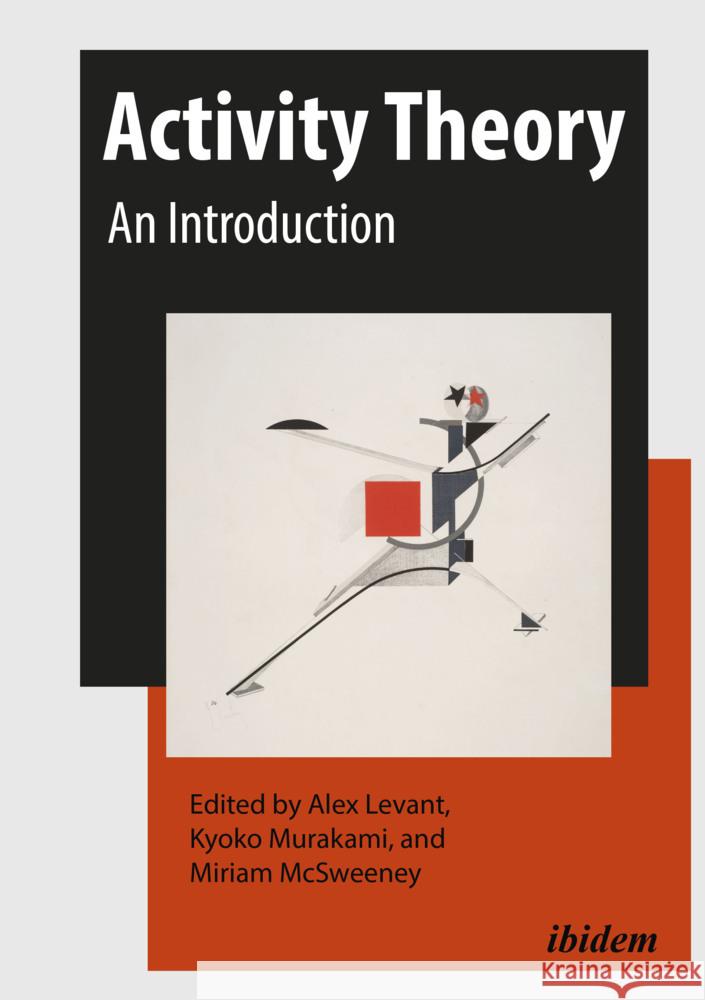 Activity Theory: An Introduction Alex Levant Kyoko Murakami Miriam McSweeney 9783838216508 Ibidem Press