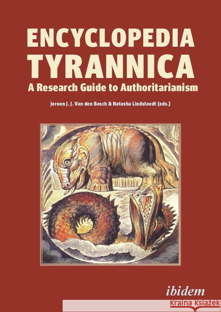 Encyclopedia Tyrannica: A Research Guide to Authoritarianism Jeroen Van Den Bosch Natasha Lindstaedt Teresa Almeida Cravo 9783838218823 Ibidem Press