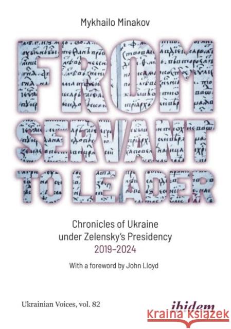 From Servant to Leader: Chronicles of Ukraine Under the Zelensky Presidency, 2019–2024 Mykhailo Minakov 9783838220024