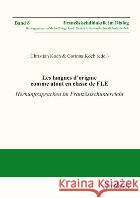 Les langues d'origine comme atout en classe de FLE Koch, Corinna, Koch, Christian, Kropp, Amina 9783838220147 Ibidem Press