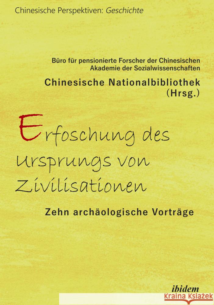 Erforschung des Ursprungs von Zivilisationen Chinesische Nationalbibliothek 9783838220321 ibidem