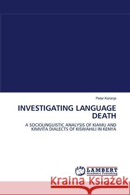 Investigating Language Death Peter Karanja 9783838300207